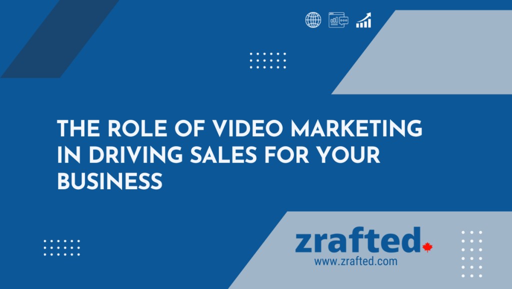 The Role of Video Marketing in Driving Sales for Your Business